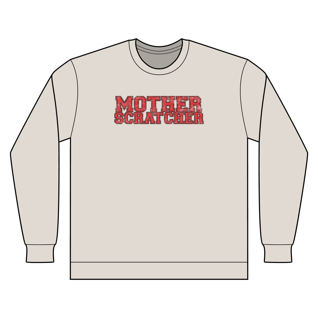 Mother Scratcher Sweatshirt