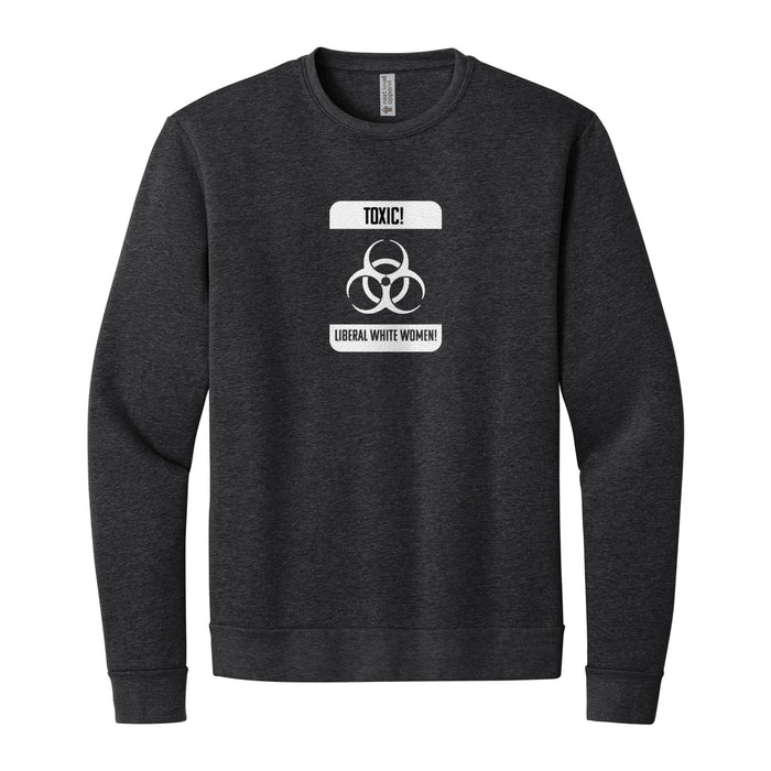 Toxic Liberal Women Sweatshirt